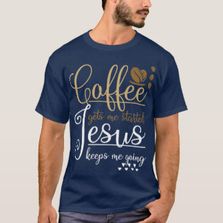 Camiseta Funny Christian Gift Pray Coffee Jesus Christ