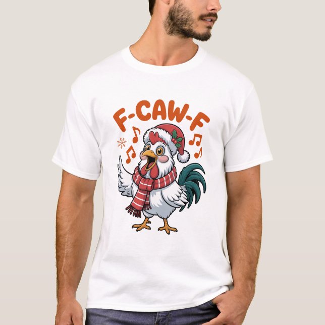 Camiseta Funny Christmas Chicken, F-Caw-F (Frente)