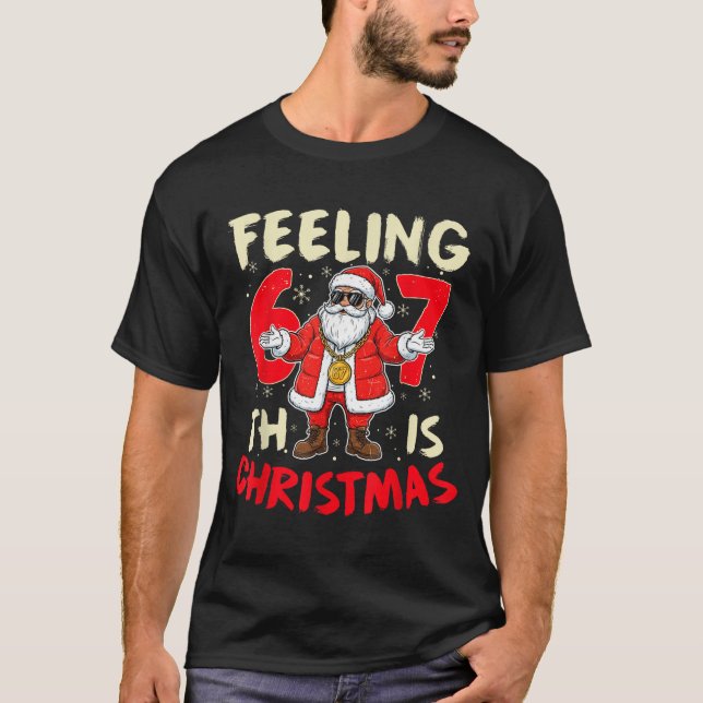 Camiseta Funny Christmas Feeling 6 7 This Christmas Meme Sa (Frente)
