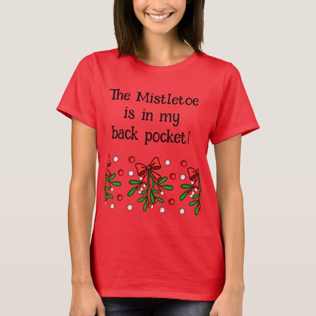 Camiseta FUNNY Christmas Holiday Mistletoe Saying (Frente)