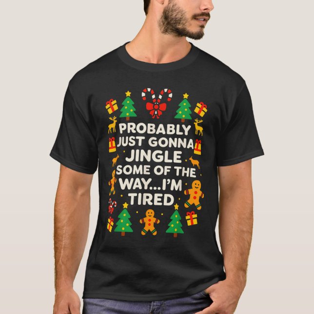 Camiseta Funny Christmas Jingle Some Of The Way Tired For M (Frente)