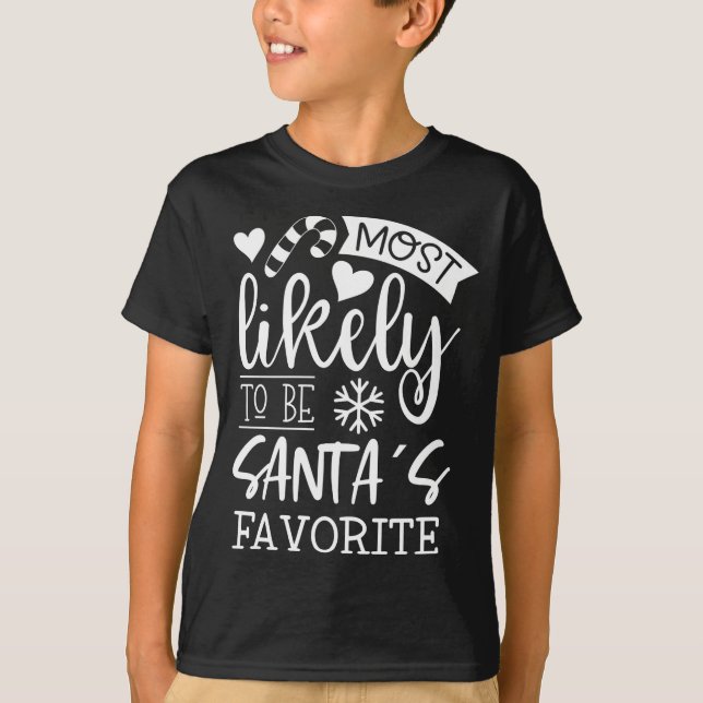 Camiseta Funny Christmas Most Likely To Be Santas Favorite  (Frente)