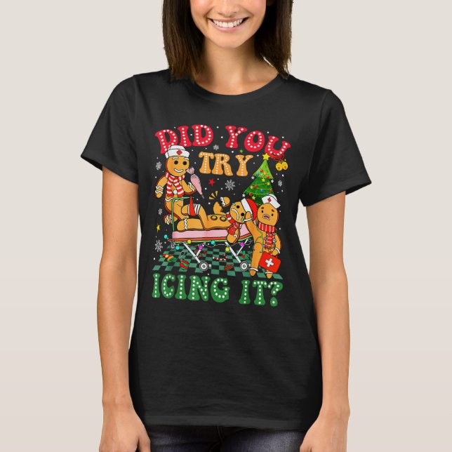 Camiseta Funny Christmas Nurse Did You Try Icing It_ Ginger (Frente)