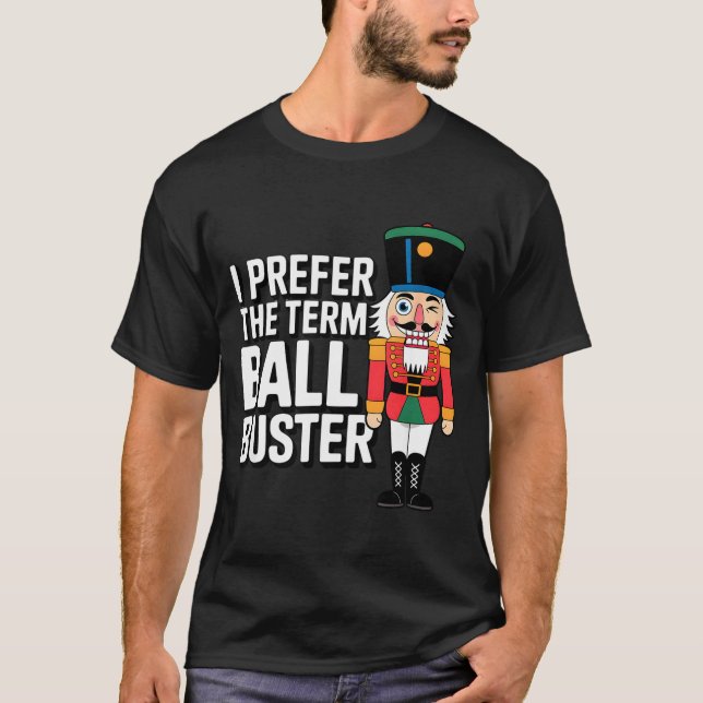 Camiseta Funny Christmas Nutcracker- Ball Buster Funny Mens (Frente)