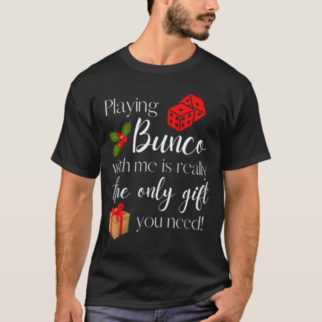 Camiseta Funny Christmas Playing Bunco With Me Is Gift Bunc (Frente)