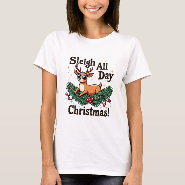 Camiseta Funny Christmas Reindeer T-shirt - Sleigh All Day (Frente)