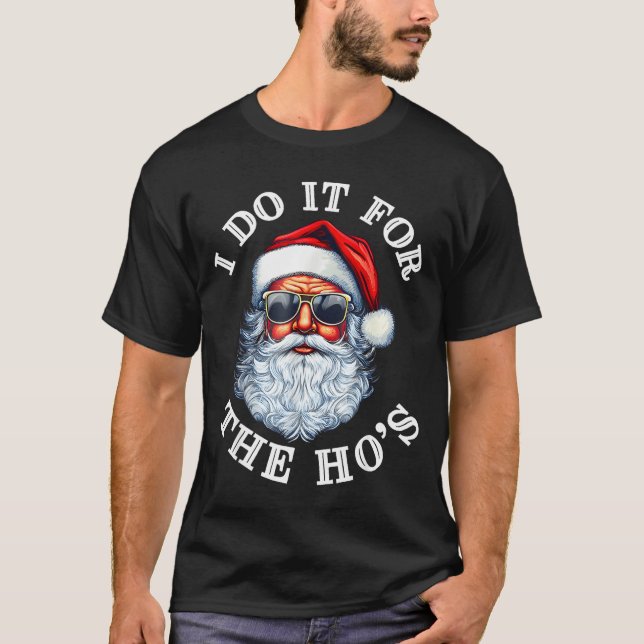 Camiseta Funny Christmas Santa Claus I Do It For The Hos Cu (Frente)