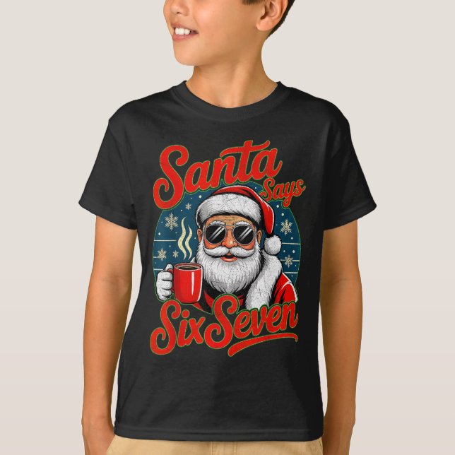 Camiseta Funny Christmas Santa Says Six Seven 67 Coffee Mem (Frente)