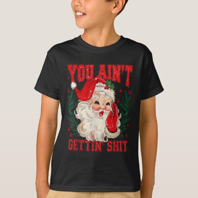 Camiseta Funny Christmas Santa You Ain't Getting Adult Humo (Frente)