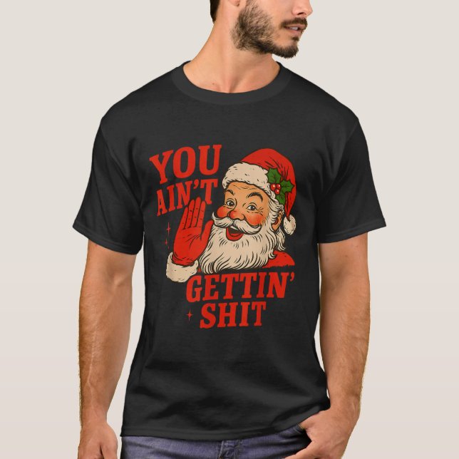 Camiseta Funny Christmas Santa You Ain't Getting Adult Humo (Frente)