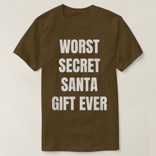 Camiseta Funny Christmas Worst Secret Santa Saying Ever  (Frente do Design)