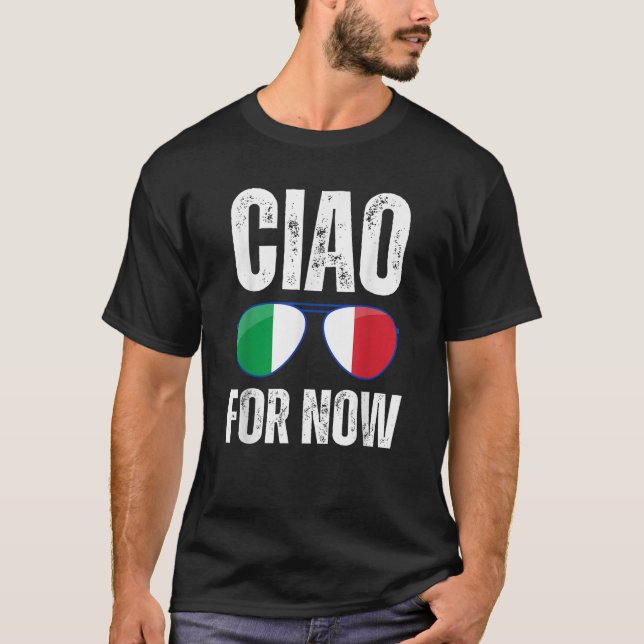 Camiseta Funny Ciao For Now Italian Saying Italy Flag Funny (Frente)