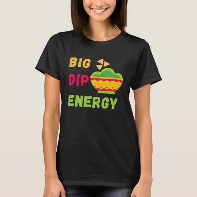 Camiseta Funny Cinco De Mayo Shirt Big Dip Energy Guacamole (Frente)