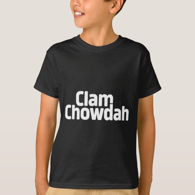 Camiseta Funny Clam Chowdah - Boston New England Clam Chowd (Frente)