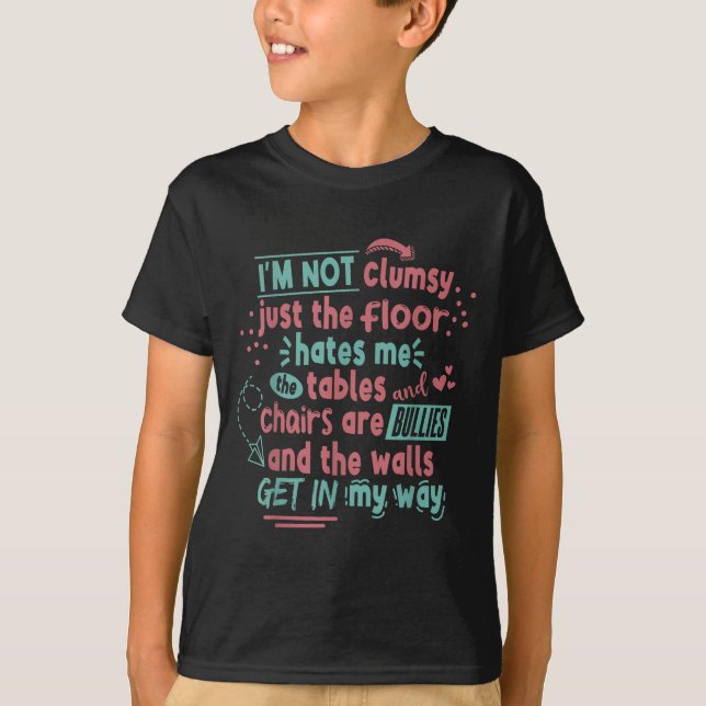 Camiseta Funny Clumsy Sarcasm Quotes Apparel I'm Not Clumsy (Frente)