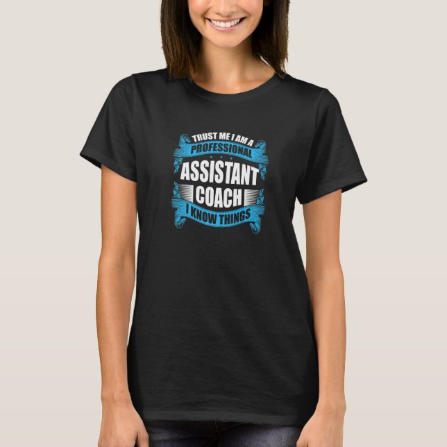 Camiseta Funny Coach Trust Me I Am A Professional Assistant (Frente)