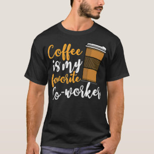 Camiseta Funny Coffee Drinker Co-Worker Cote Caffeine Lov