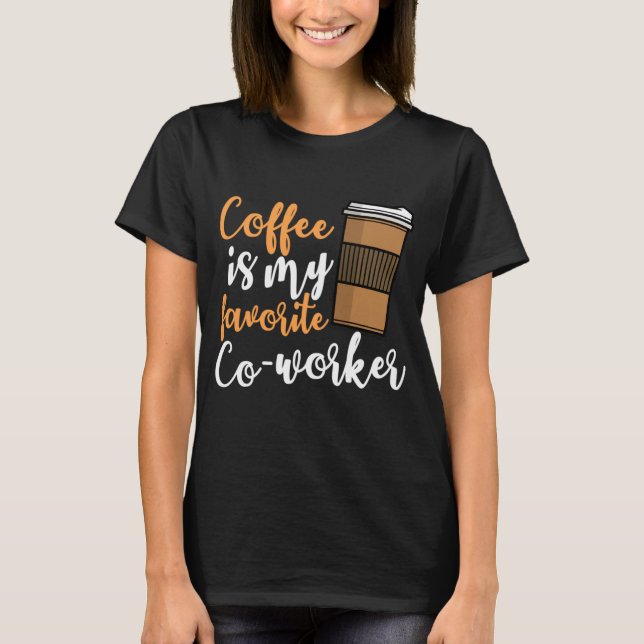 Camiseta Funny Coffee Drinker Co-Worker Cote Caffeine Lov (Frente)
