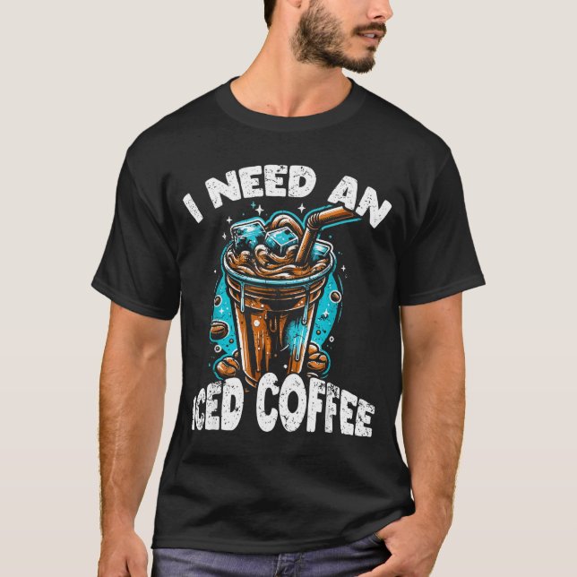 Camiseta Funny Coffee Gift - I Need An Iced Coffee - Quotes (Frente)