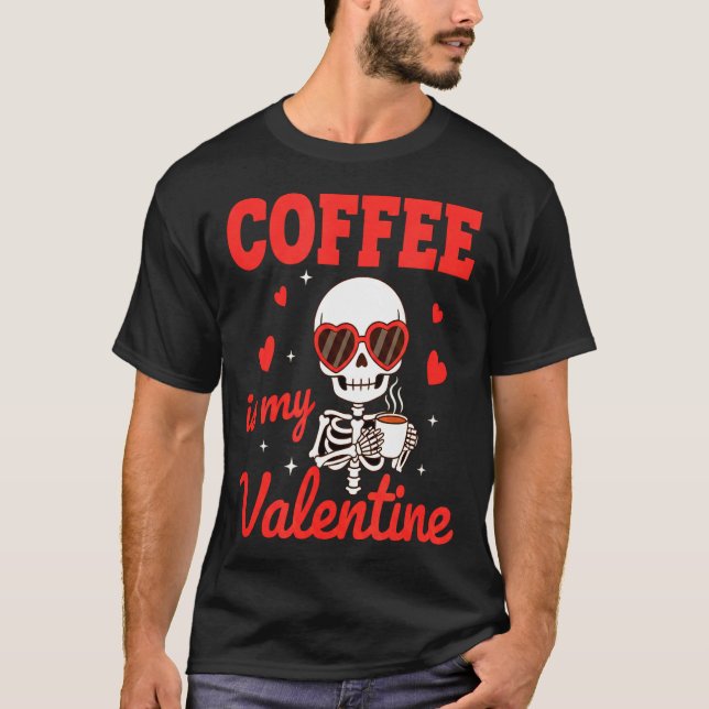 Camiseta Funny Coffee Is My Valentine Caffeine Lover Retro  (Frente)