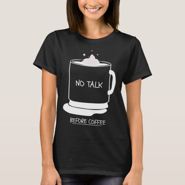 Camiseta Funny coffee quotes graphic no talk before coffee (Frente)
