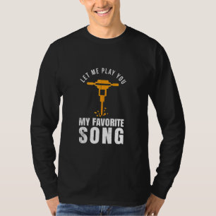 Camiseta Funny Construction Worker Builder Favorito Song Ja