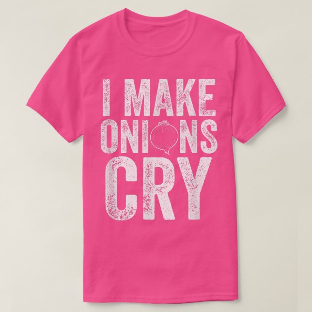 Camiseta Funny Cooking I Make Onions Cry Cool Idea For Chef (Frente do Design)