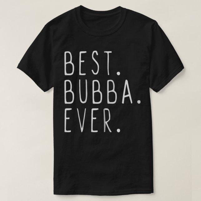 Camiseta Funny Cool Best Bubba Ever Zip  (Frente do Design)