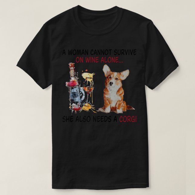 Camiseta Funny Corgi Mãe Uma Mulher Não Pode Sobreviver No  (Frente do Design)