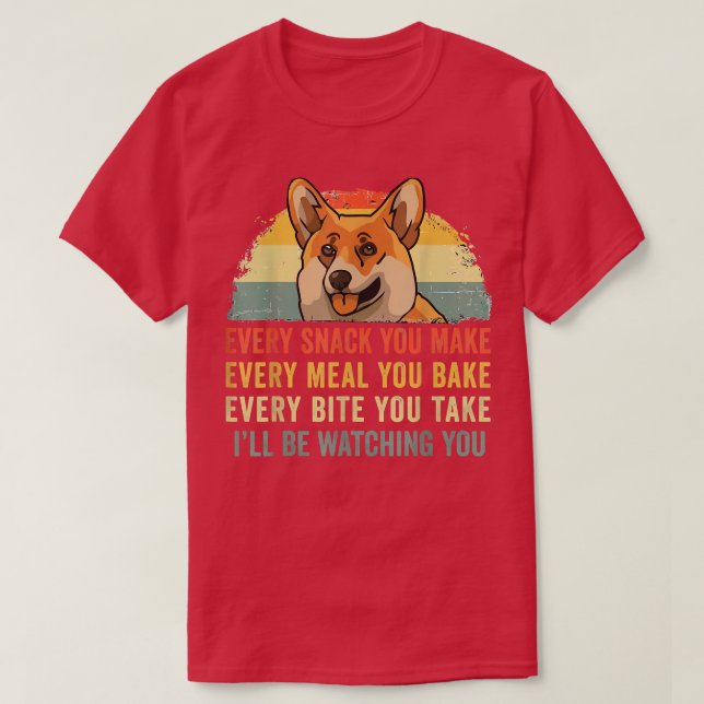 Camiseta Funny Corgi Retro Every Snack You Make Every Meal  (Frente do Design)