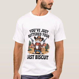 Camiseta Funny Cowboy Cat "Buttered Your Last Biscuit" ✨🤠