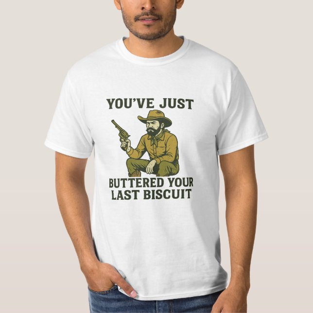 Camiseta Funny Cowboy Shirt – "You’ve Just Buttered Your La (Frente)