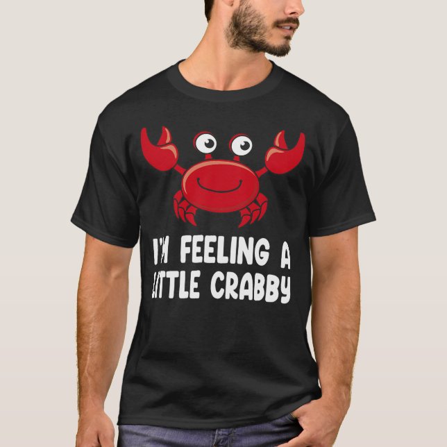 Camiseta Funny Crab Shirts - Im Feeling A Little Crabby (Frente)