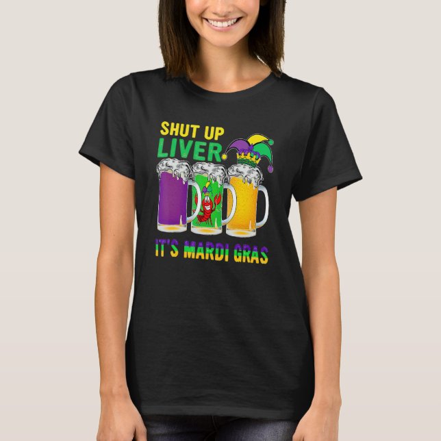Camiseta Funny Crawfish Boil Shut Up Liver Mardi Gras Beer  (Frente)