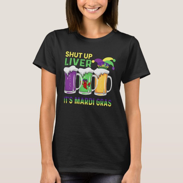 Camiseta Funny Crawfish Boil Shut Up Liver Mardi Gras Beer  (Frente)