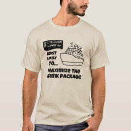 Camiseta Funny Cruise shirt Most Likely Maximize Drink Pkg
