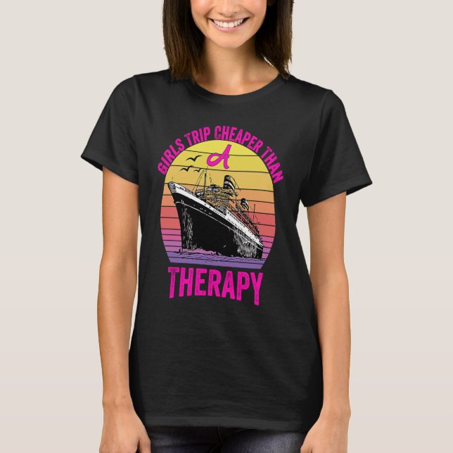 Camiseta Funny Cruising Boat Trip Girls Trip Cheaper Than A (Frente)
