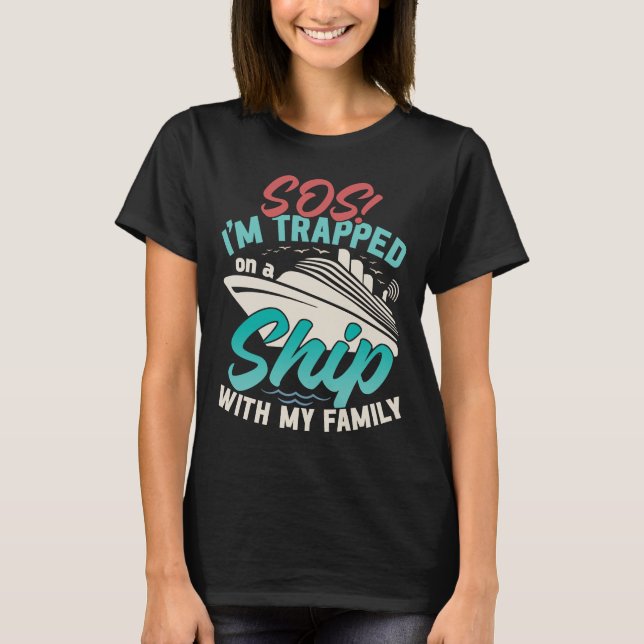 Camiseta Funny Cruising Trapped On A Ship With My Family (Frente)