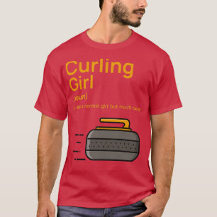 Camiseta Funny curling girl definition just like a normal g
