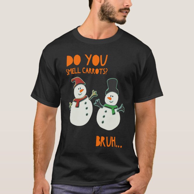 Camiseta Funny Cute Snowman Christmas Do You Smell Carrots (Frente)