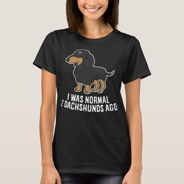 Camiseta Funny Dachshund Dono Presente Eu Era Normal Dois D (Frente)