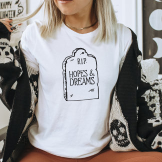 Camiseta Funny Dark Humor RIP Hopes & Dreams T-Shirt