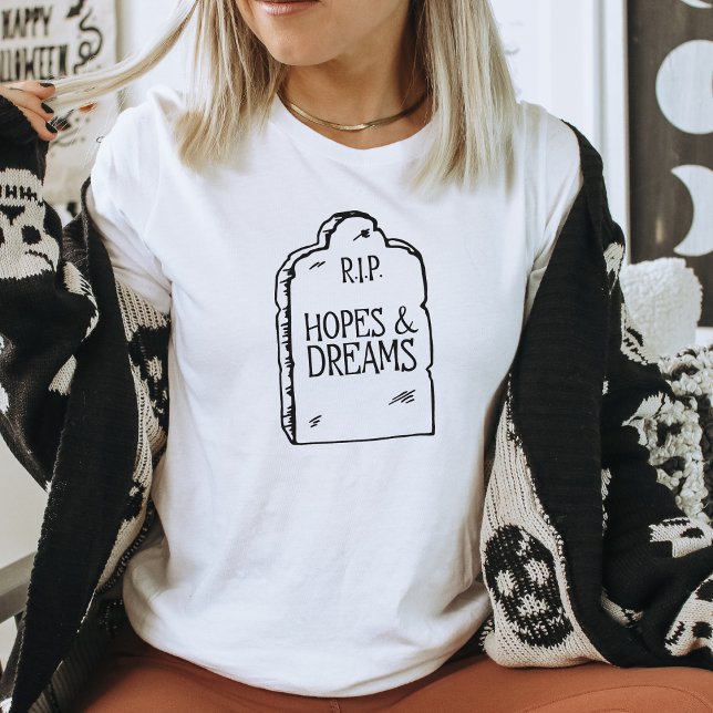Camiseta Funny Dark Humor RIP Hopes & Dreams T-Shirt (Criador carregado)