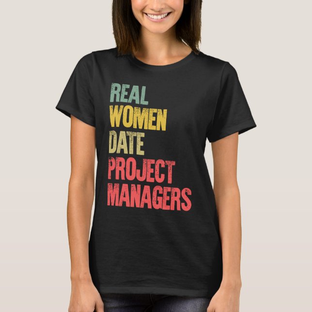 Camiseta Funny Dating Real Women Date Project Managers (Frente)