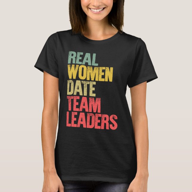 Camiseta Funny Dating Real Women Date Team Leaders (Frente)