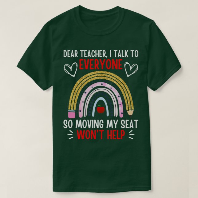 Camiseta Funny Dear Teacher I Talk To Everyone Moving Seat  (Frente do Design)