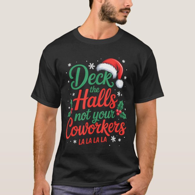 Camiseta Funny Deck The Hall Not Your Coworkers Christmas Q (Frente)