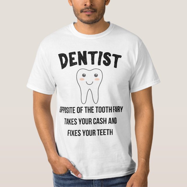 Camiseta Funny dentistry student tooth fairy opposite of a  (Frente)