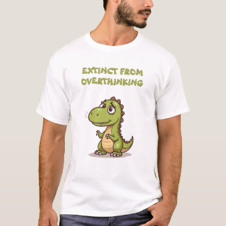 Camiseta Funny Dino Extinct From Overthinking Slogan T-Shir