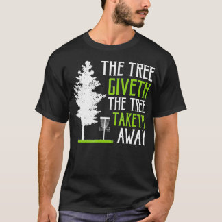 Camiseta Funny Disc Golf The Tree Giveth The Tree Taketh Aw